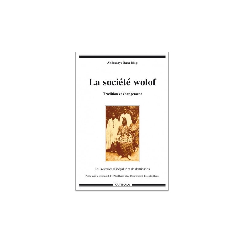 La société wolof - Tradition et changement : les systèmes d'inégalité et de domination