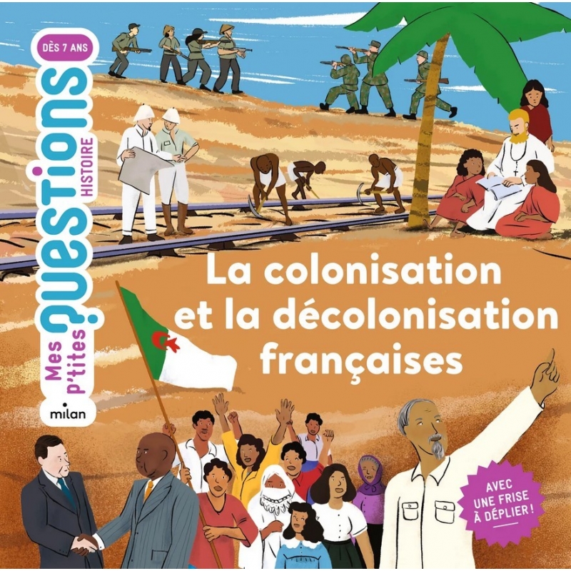 La colonisation et la décolonisation françaises