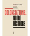 Colonisations. Notre histoire