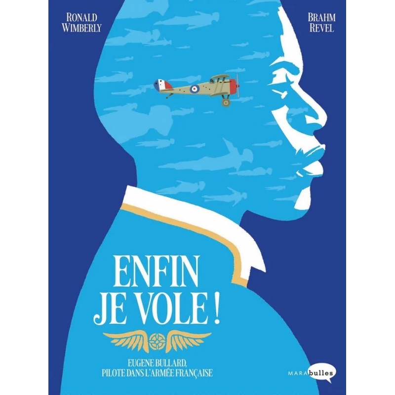 Enfin je vole ! Eugène Bullard, pilote dans l'armée française