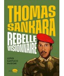 Thomas Sankara - Rebelle visionnaire