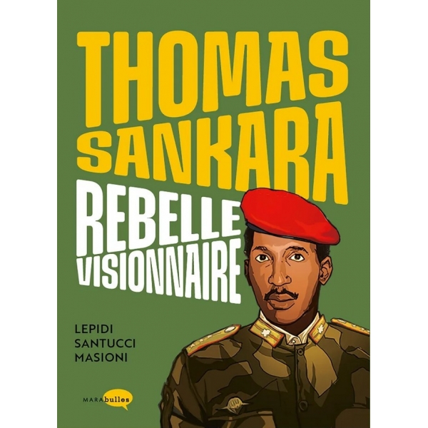 Thomas Sankara - Rebelle visionnaire