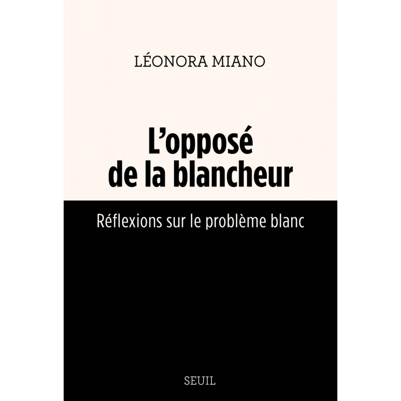 L'opposé de la blancheur - Réflexions sur le problème blanc