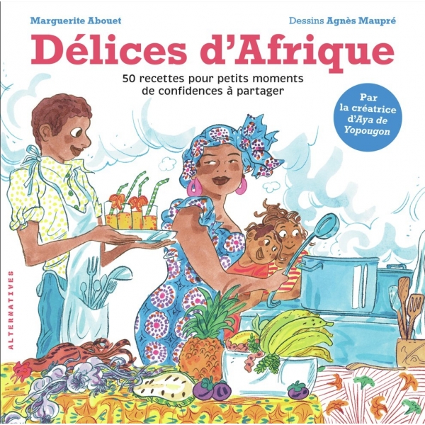 Délices d'Afrique - 50 recettes pour petits moments de confidences à partager