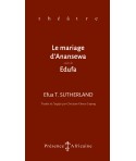 Le mariage d'Anansewa (suivi de) Edufa