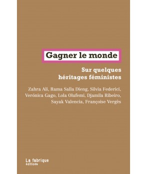 Gagner le monde - Sur quelques héritages féministes