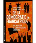 De la démocratie en Françafrique - Une histoire de l'impérialisme électoral