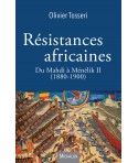 Résistances africaines - Du Mahdi à Ménélik II (1880-1900)