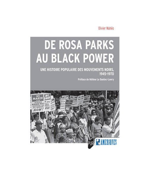 De Rosa Parks au Black Power - Une histoire des mouvements Noirs, 1945-1970