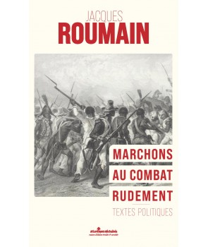 Marchons au combat rudement - Textes politiques