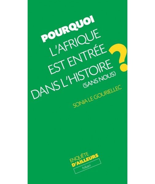 Pourquoi l'Afrique est entrée dans l'Histoire (sans nous) ?