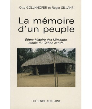 La mémoire d'un peuple, ethno-histoire des Mitsogho, ethnie du Gabon central