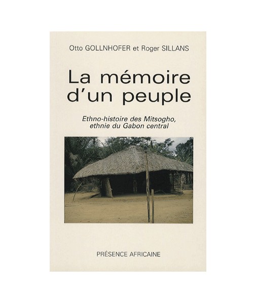 La mémoire d'un peuple, ethno-histoire des Mitsogho, ethnie du Gabon central