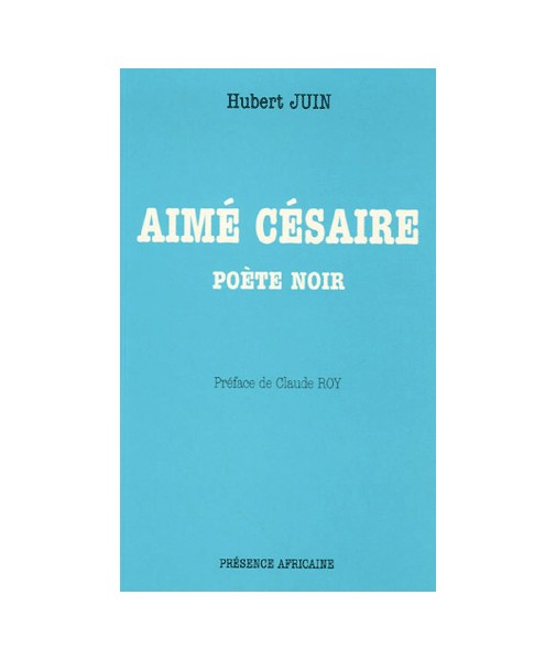 Aimé Césaire Poète noir