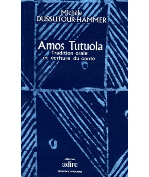 Amos Tutuola/Tradition orale et écriture du conte