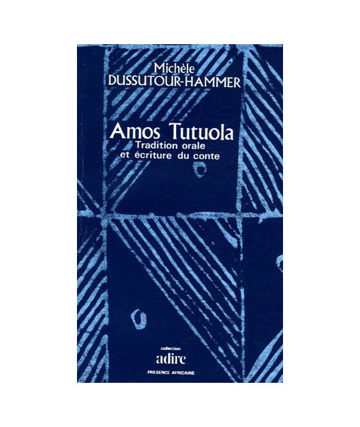 Amos Tutuola/Tradition orale et écriture du conte