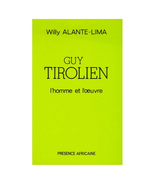 Guy Tirolien, l'homme et l'oeuvre