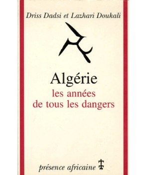 Algérie, les années de tous les dangers