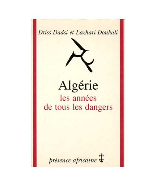 Algérie, les années de tous les dangers