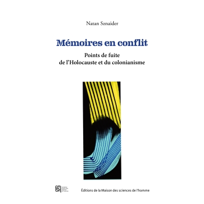 Mémoires en conflit - Points de fuite de l'Holocauste et du colonialisme Mémoires en conflit - Points de fuite de l'Holocauste et du colonialisme