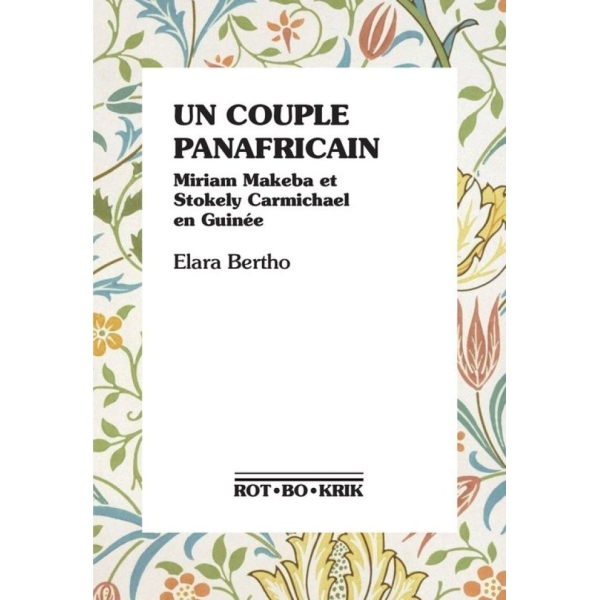 Un Couple panafricain - Miriam Makeba et Stokely Carmichael en Guinée