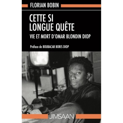 Cette si longue quête. Vie et mort de d’Omar Blondin Diop Cette si longue quête. Vie et mort de d’Omar Blondin Diop