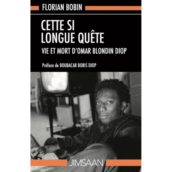 Cette si longue quête. Vie et mort de d’Omar Blondin Diop