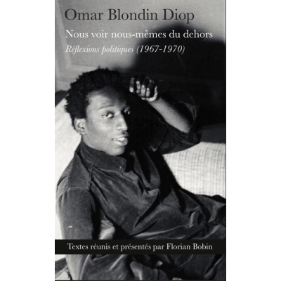 Nous voir nous-mêmes du dehors. Réflexions politiques (1967-1970) Nous voir nous-mêmes du dehors. Réflexions politiques (1967-1970)