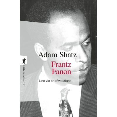 Frantz Fanon - Une vie en révolutions Frantz Fanon - Une vie en révolutions