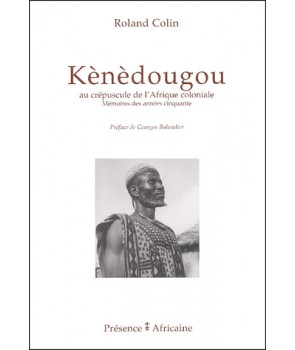 Kènèdougou, au crépuscule de l'Afrique coloniale