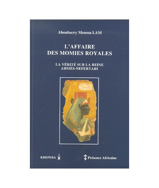 L'affaire des momies royales, la vérité sur la reine Ahmès-Néfertari