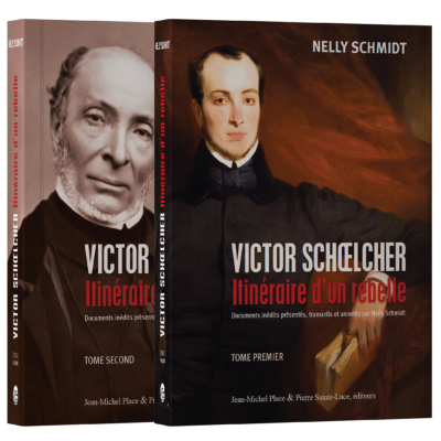 Victor Schœlcher - Itinéraire d’un rebelle ( 2 Volumes) Victor Schœlcher - Itinéraire d’un rebelle ( 2 Volumes)
