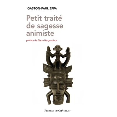 Petit traité de sagesse animiste Petit traité de sagesse animiste