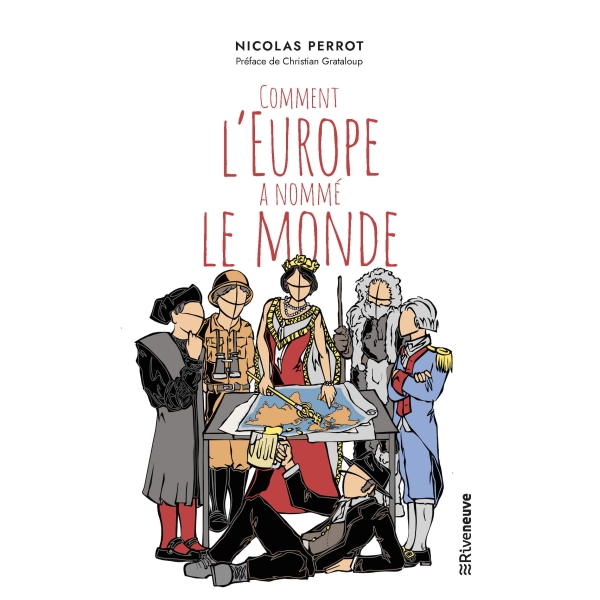 Comment l’Europe a nommé le monde