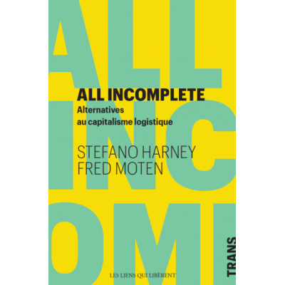 All Incomplete  - Alternatives au capitalisme logistique