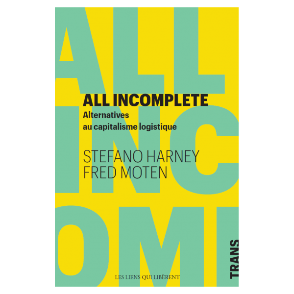 All Incomplete  - Alternatives au capitalisme logistique