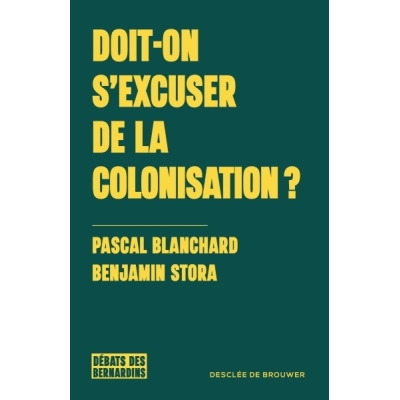 Doit-on s'excuser de la colonisation ? Doit-on s'excuser de la colonisation ?