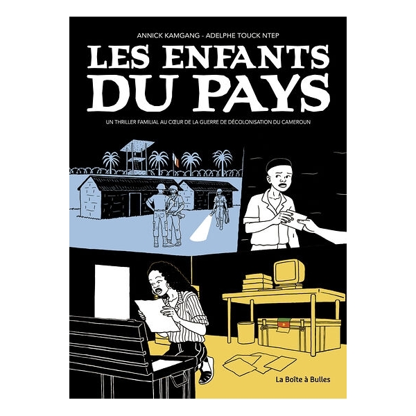 Les Enfants du pays - Un thriller politique et familial au cœur de la décolonisation du Cameroun.