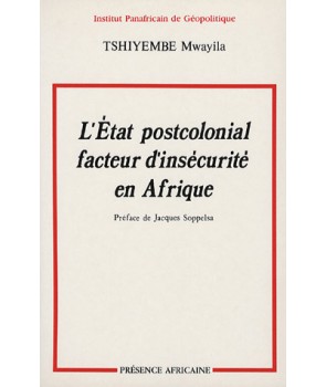 L'État post-colonial : facteur d'insécurité en Afrique