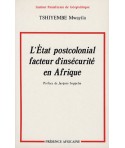 L'État post-colonial : facteur d'insécurité en Afrique