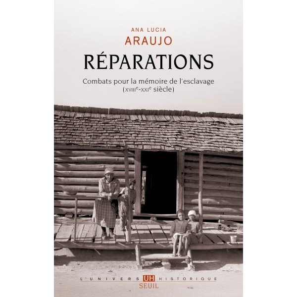 Réparations - Combats pour la mémoire de l'esclavage (XVIIIe-XXIe siècle)