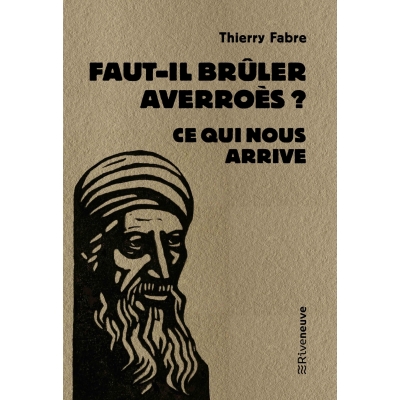 Faut-il brûler Averroès ?  Ce qui nous arrive