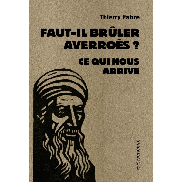 Faut-il brûler Averroès ?  Ce qui nous arrive