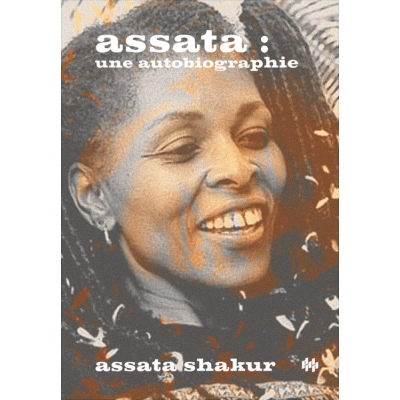 Assata, une autobiographie Assata, une autobiographie