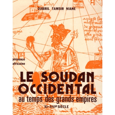 Le Soudan occidental au temps des grands empires (XIè-XVIè siècles)