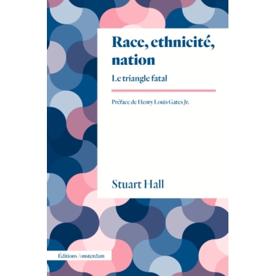 Race, ethnicité, nation - Le triangle fatal Race, ethnicité, nation - Le triangle fatal