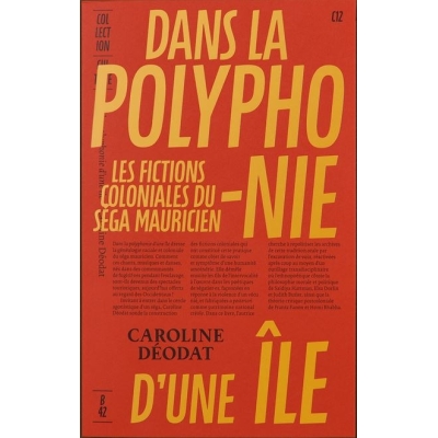 Dans la polyphonie d'une Île - Les fictions colonialesdu Séga mauricien Dans la polyphonie d'une Île - Les fictions colonialesdu Séga mauricien