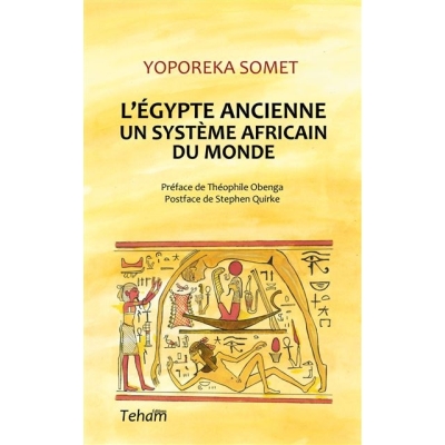 L'Egypte ancienne - Un système africain du monde L'Egypte ancienne - Un système africain du monde
