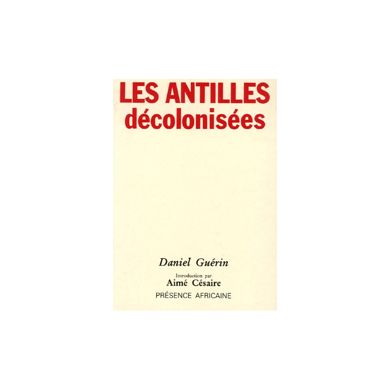 Les antilles décolonisées- Introduction par Aimé Césaire