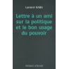 Lettre à un ami sur la politique et le bon usage du pouvoir